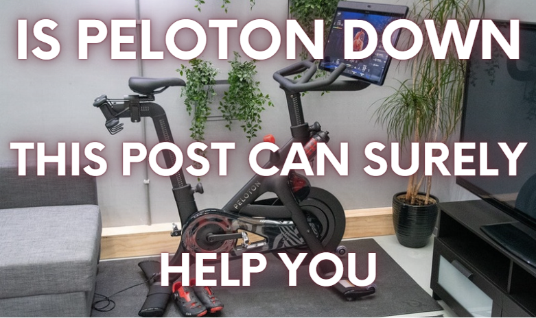 Is Peloton Down : How to Solve Easy Method