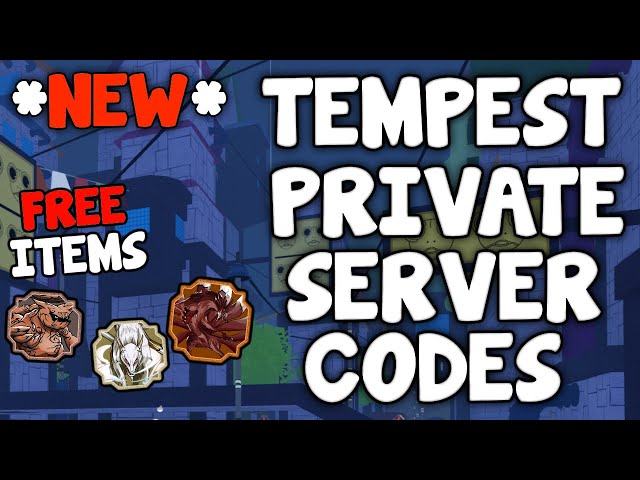 Tempest Private Server Codes